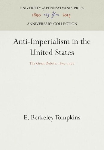 Antiimperialism In The United States The Great Debate 189192 Reprint 2016 E Berkeley Tompkins