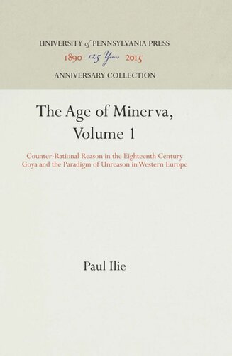 The Age Of Minerva Volume 1 Counterrational Reason In The Eighteenth Centurygoya And The Paradigm Of Unreason In Western Europe Reprint 2016 Paul Ilie