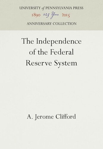 The Independence Of The Federal Reserve System Reprint 2016 A Jerome Clifford