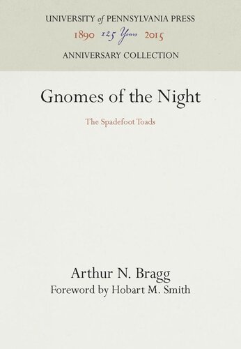 Gnomes Of The Night The Spadefoot Toads Reprint 2016 Arthur N Bragg Hobart M Smith