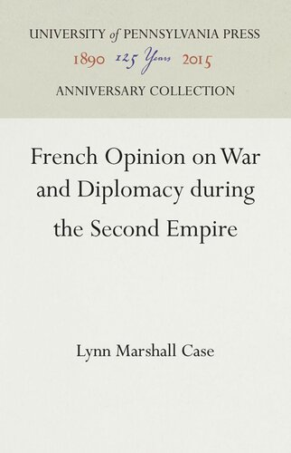 French Opinion On War And Diplomacy During The Second Empire Lynn M Case