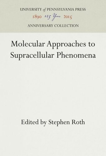 Molecular Approaches To Supracellular Phenomena Reprint 2016 Stephen Roth Editor