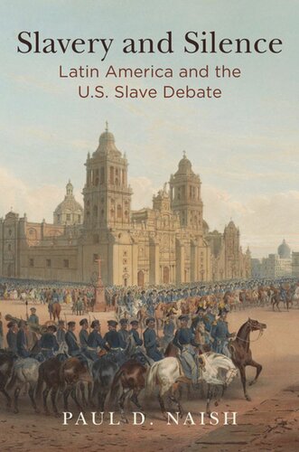 Slavery And Silence Latin America And The Us Slave Debate Paul D Naish