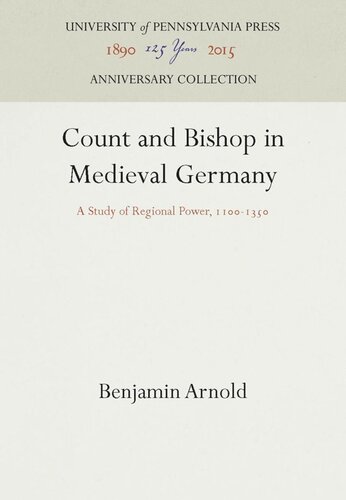 Count And Bishop In Medieval Germany A Study Of Regional Power 11135 Reprint 2016 Benjamin Arnold