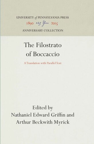 The Filostrato Of Boccaccio A Translation With Parallel Text Reprint 2016 Nathaniel Edward Griffin Editor Arthur Beckwith Myrick Editor
