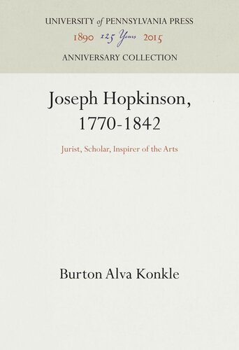 Joseph Hopkinson 17701842 Jurist Scholar Inspirer Of The Arts Burton Alva Konkle