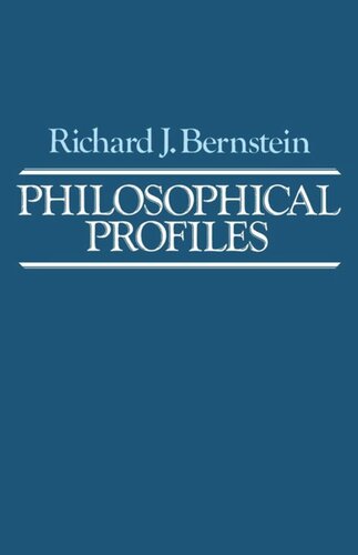 Philosophical Profiles Essays In A Pragmatic Mode Richard J Bernstein