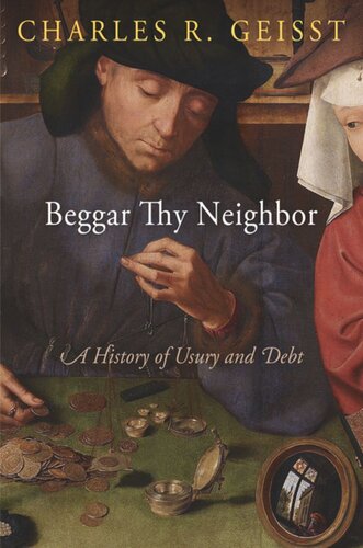Beggar Thy Neighbor A History Of Usury And Debt Charles R Geisst