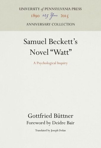 Samuel Becketts Novel Watt A Psychological Inquiry Reprint 2016 Gottfried Bttner Deidre Bair Joseph Dolan