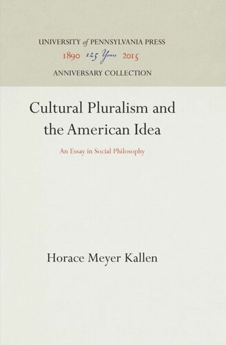 Cultural Pluralism And The American Idea An Essay In Social Philosophy Reprint 2016 Horace Meyer Kallen