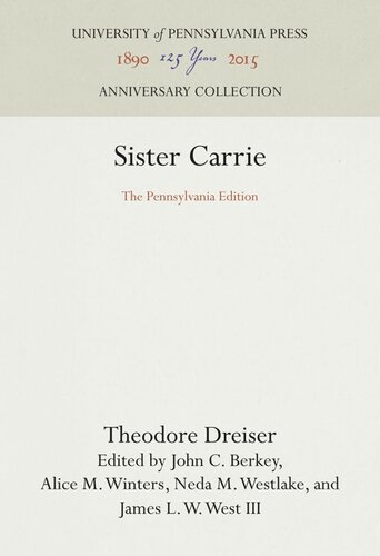 Sister Carrie The Pennsylvania Edition Theodore Dreiser Editor James L W West