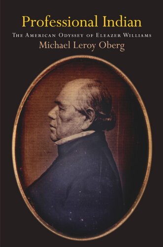 Professional Indian The American Odyssey Of Eleazer Williams Michael Leroy Oberg