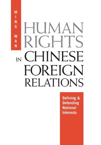 Human Rights In Chinese Foreign Relations Defining And Defending National Interests Ming Wan