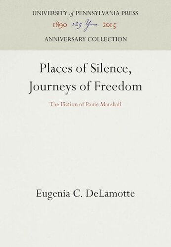 Places Of Silence Journeys Of Freedom The Fiction Of Paule Marshall Reprint 2016 Eugenia C Delamotte