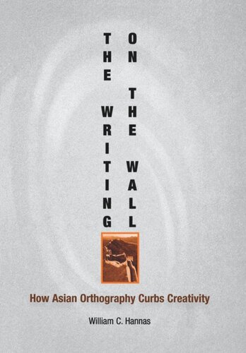 The Writing On The Wall How Asian Orthography Curbs Creativity William C Hannas