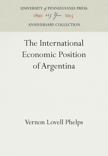 The International Economic Position Of Argentina Reprint 2016 Vernon Lovell Phelps
