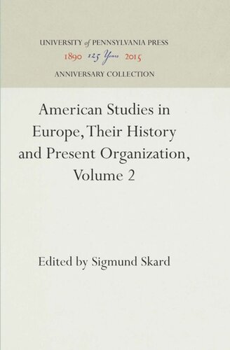 American Studies In Europe Their History And Present Organization Volume 2 The Smaller Western Countries The Scandinavian Countries The Mediterranean Nations Eastern Europe International Organization And Conclusion Reprint 2016 Sigmund Skard Editor