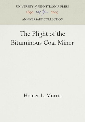 The Plight Of The Bituminous Coal Miner Reprint 2016 Homer L Morris