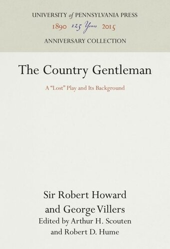 The Country Gentleman A Lost Play And Its Background Reprint 2016 Sir Robert Howard Editor George Villers