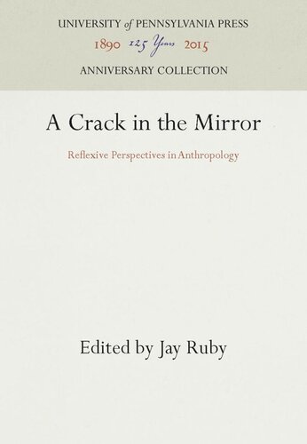 A Crack In The Mirror Reflexive Perspectives In Anthropology Reprint 2016 Jay Ruby Editor