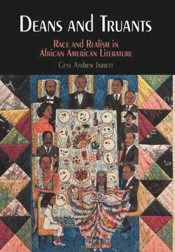 Deans And Truants Race And Realism In African American Literature Gene Andrew Jarrett