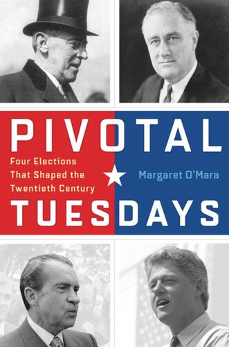 Pivotal Tuesdays Four Elections That Shaped The Twentieth Century Margaret Omara
