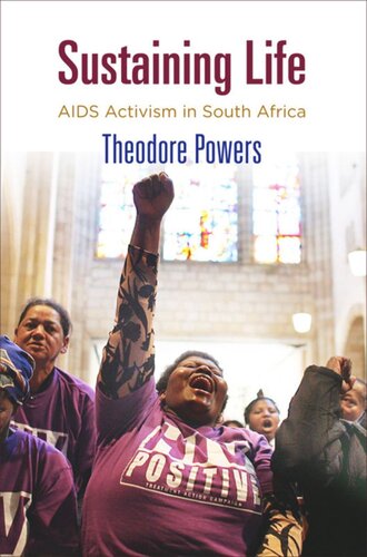 Sustaining Life Aids Activism In South Africa Theodore Powers