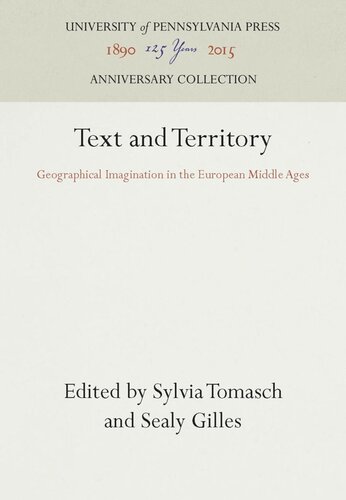 Text And Territory Geographical Imagination In The European Middle Ages Reprint 2016 Sylvia Tomasch Editor Sealy Gilles Editor