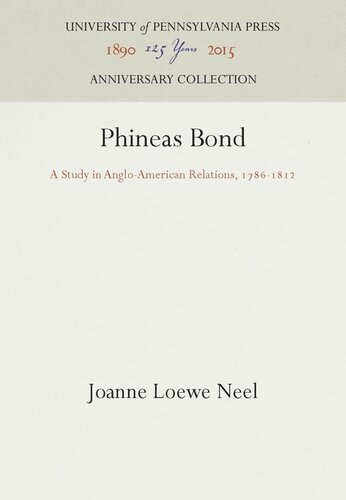 Phineas Bond A Study In Angloamerican Relations 17861812 Reprint 2016 Joanne Loewe Neel