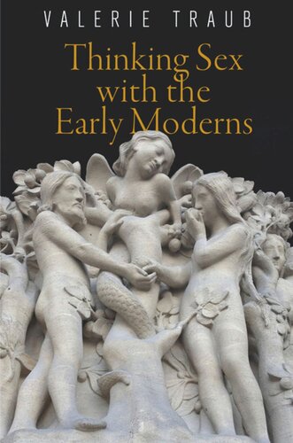 Thinking Sex With The Early Moderns Valerie Traub