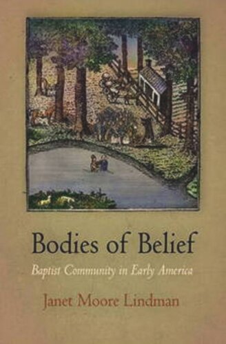 Bodies Of Belief Baptist Community In Early America Janet Moore Lindman