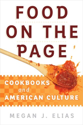 Food On The Page Cookbooks And American Culture Megan J Elias