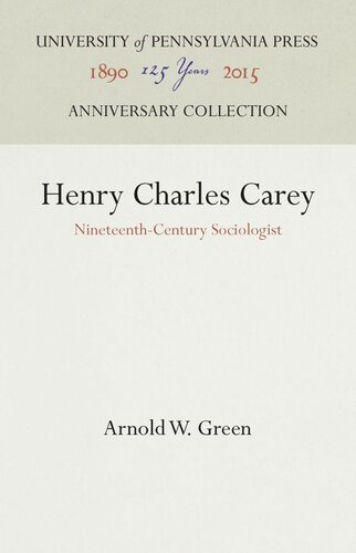 Henry Charles Carey Nineteenthcentury Sociologist Arnold W Green
