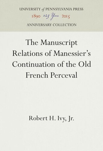 The Manuscript Relations Of Manessiers Continuation Of The Old French Perceval Robert H Ivy