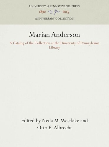 Marian Anderson A Catalog Of The Collection At The University Of Pennsylvania Library Reprint 2016 Neda M Westlake Editor Otto E Albrecht Editor