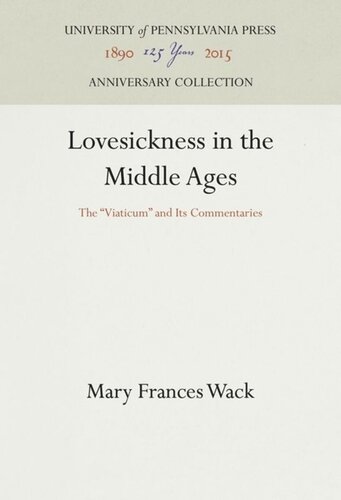 Lovesickness In The Middle Ages The Viaticum And Its Commentaries Reprint 2016 Mary Frances Wack