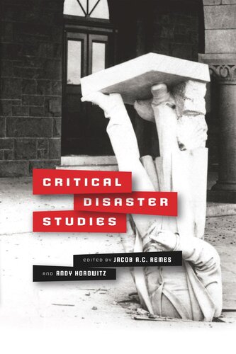 Critical Disaster Studies Jacob Ac Remes Editor Andy Horowitz Editor