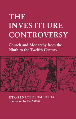 The Investiture Controversy Church And Monarchy From The Ninth To The Twelfth Century Utarenate Blumenthal