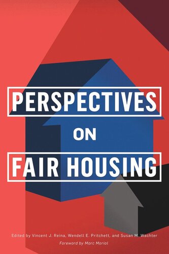 Perspectives On Fair Housing Vincent J Reina Editor Wendell E Pritchett Editor Susan M Wachter Editor Marc Morial Editor