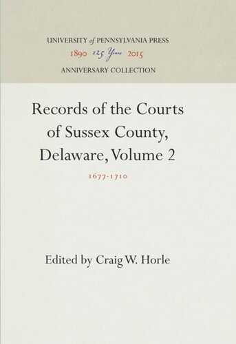 Records Of The Courts Of Sussex County Delaware Volume 2 1677171 Reprint 2016 Craig W Horle Editor