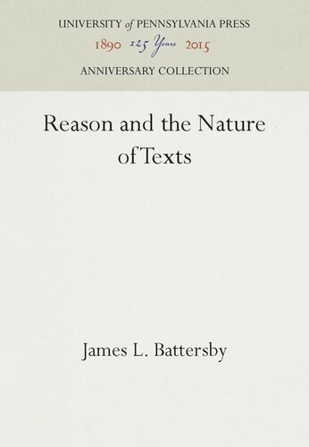 Reason And The Nature Of Texts Reprint 2016 James L Battersby