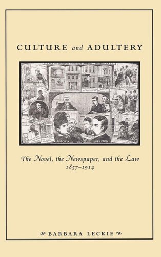 Culture And Adultery The Novel The Newspaper And The Law 18571914 Barbara Leckie
