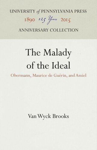 The Malady Of The Ideal Obermann Maurice De Gurin And Amiel Van Wyck Brooks