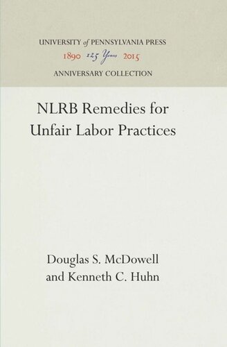 Nlrb Remedies For Unfair Labor Practices Reprint 2016 Douglas S Mcdowell Kenneth C Huhn