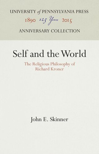 Self And The World The Religious Philosophy Of Richard Kroner John E Skinner