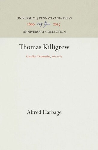 Thomas Killigrew Cavalier Dramatist 161283 Reprint 2016 Alfred Harbage