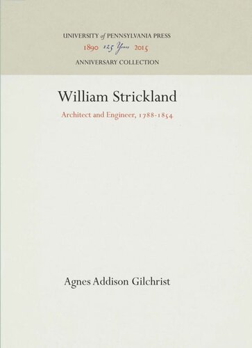 William Strickland Architect And Engineer 17881854 Reprint 2016 Agnes Addison Gilchrist