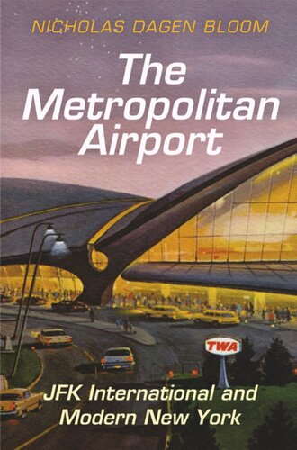 The Metropolitan Airport Jfk International And Modern New York Nicholas Dagen Bloom