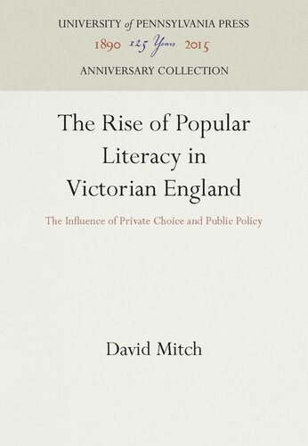 The Rise Of Popular Literacy In Victorian England The Influence Of Private Choice And Public Policy Reprint 2016 David Mitch