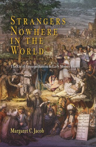 Strangers Nowhere In The World The Rise Of Cosmopolitanism In Early Modern Europe Margaret C Jacob
